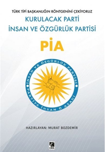 Pia - Kurulacak Parti İnsan ve Özgürlük Partisi