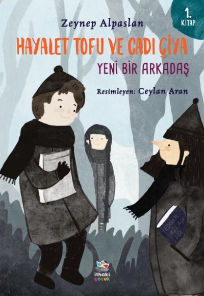 Hayalet Tofu ve Cadı Çiya - 1. Kitap Yeni Bir Arkadaş