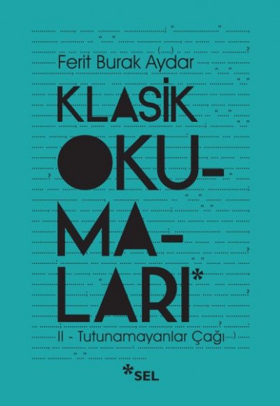 Klasik Okumaları - II: Tutunamayanlar Çağı