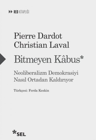 Bitmeyen Kâbus: Neoliberalizm Demokrasiyi Nasıl Ortadan Kaldırıyor