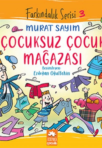 Farkındalık Serisi 3 - Çocuksuz Çocuk Mağazası