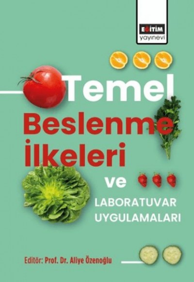 Temel Beslenme İlkeleri Ve Laboratuvar Uygulamaları