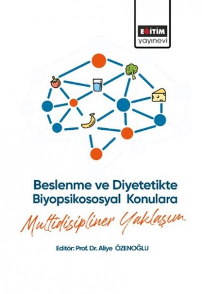 Beslenme ve Diyetetikte Biyopsikososyal Konulara Multidisipliner Yaklaşım