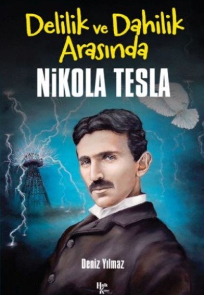 Nikola Tesla -Delilik ve Dahilik Arasında