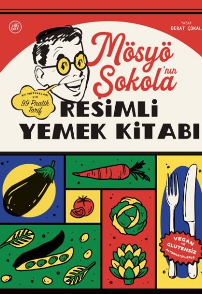 Mösyö Şokola’nın Resimli Yemek Kitabı