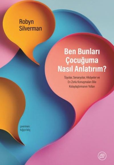 Ben Bunları Çocuğuma Nasıl Anlatırım?