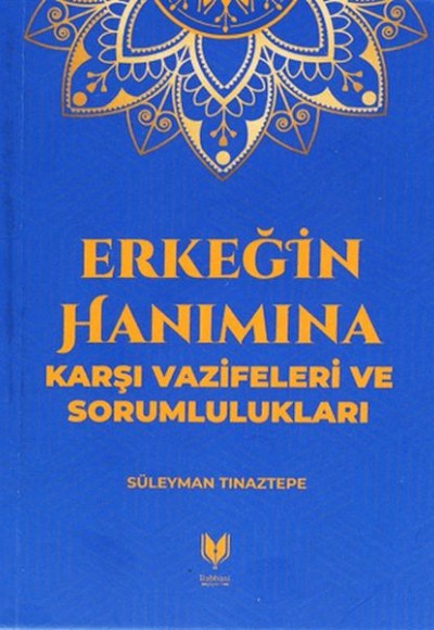 Erkeğin Hanımına Karşı Vazifeleri ve Sorumlulukları