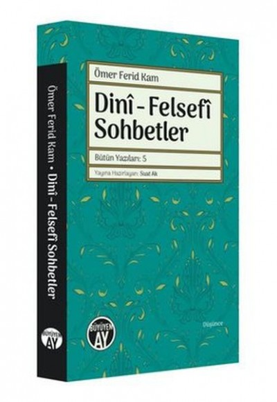 Dini - Felsefi Sohbetler - Bütün Yazıları 5