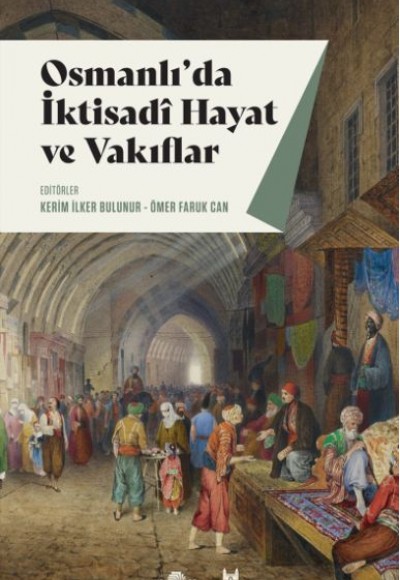 Osmanlı'da İktisadi Hayat ve Vakıflar