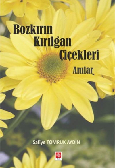 Bozkırın Kırılgan Çiçekleri Anılar