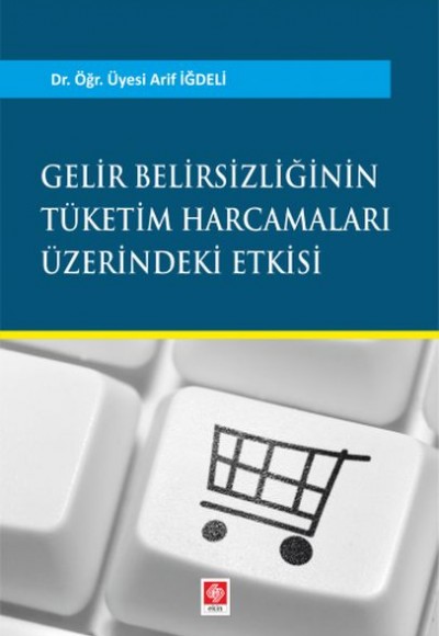 Gelir Belirsizliğinin Tüketim Harcamaları Üzerindeki Etkisi