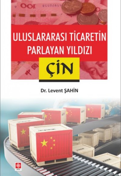 Uluslararası Ticaretin Parlayan Yıldızı Çin