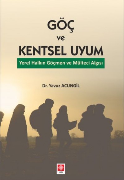 Göç ve Kentsel Uyum Yerel Halkın Göçmen ve Mülteci Algısı