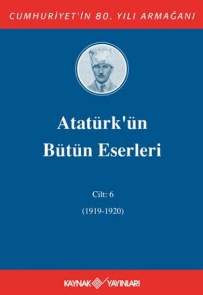 Atatürk'ün Bütün Eserleri Cilt: 6 (1919-1920)