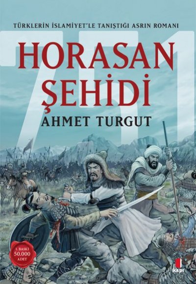 Horasan Şehidi - Türklerin İslamiyet’le Tanıştığı Asrın Romanı