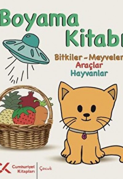 Boyama Kitabı -  Bitkiler-Meyveler, Araçlar, Hayvanlar