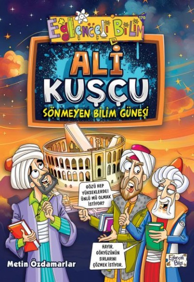 Ali Kuşçu - Sönmeyen Bilim Güneşi