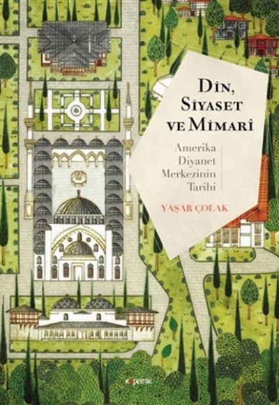 Din, Siyaset ve Mimari: Amerika Diyanet Merkezinin Tarihi