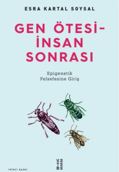 Gen Ötesi - İnsan Sonrası - Epigenetik Felsefesine Giriş