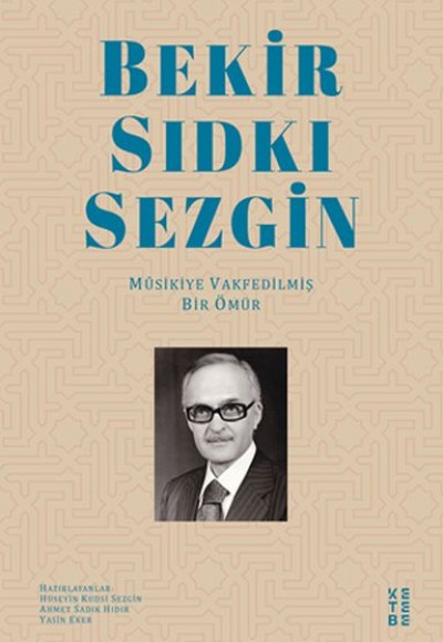 Bekir Sıdkı Sezgin - Musikiye Vakfedilmiş Bir Ömür