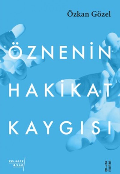 Öznenin Hakikat Kaygısı