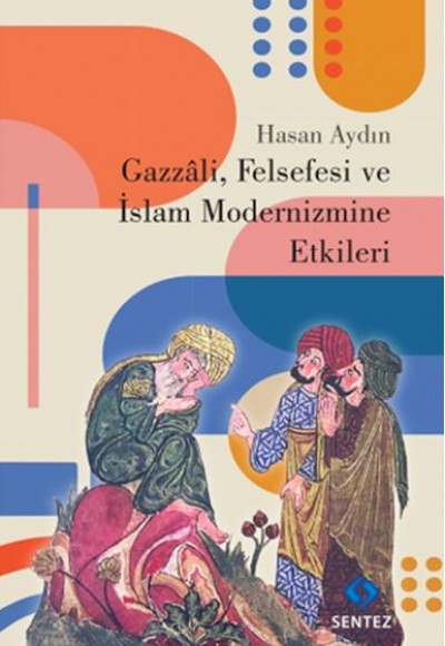 Gazzali, Felsefesi ve İslam Modernizmine Etkileri