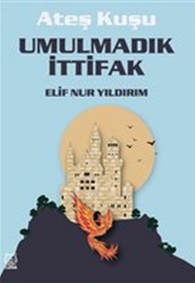 Umulmadık İttifak - Ateş Kuşu 2