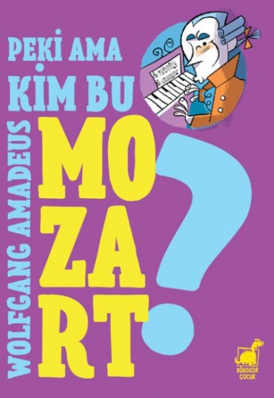 Peki Ama... Kim Bu Mozart?