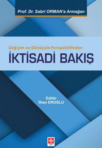 Değişim ve Dönüşüm Perspektifinden İktisadi Bakış