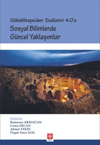 Göbeklitepe'den Endüstri 4.0'a - Sosyal Bilimlerde Güncel Yaklaşımlar