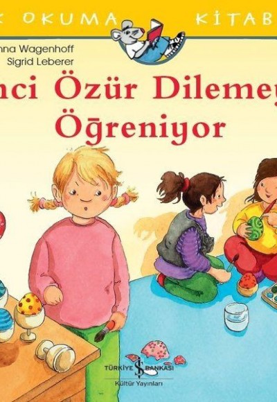 İnci Özür Dilemeyi Öğreniyor - İlk Okuma Kitabım