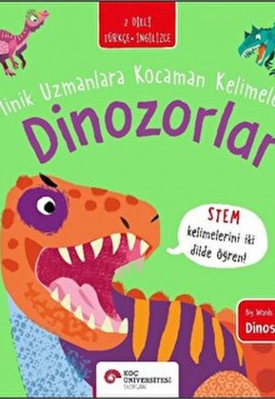 Dinozorlar- Minik Uzmanlara Kocaman  Kelimeler (İki Dilli Türkçe-İngilizce)