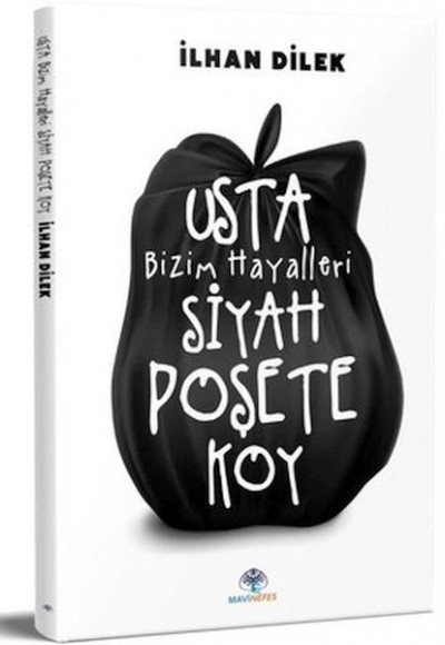 Usta Bizim Hayalleri Siyah Poşete Koy