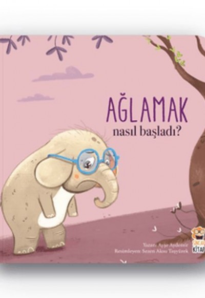 Nasıl Başladı - Ağlamak