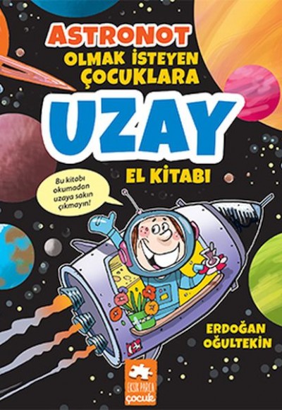 Astronot Olmak İsteyen Çocuklara Uzay El Kitabı