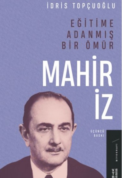 Eğitime Adanmış Bir Ömür:Mahir İz