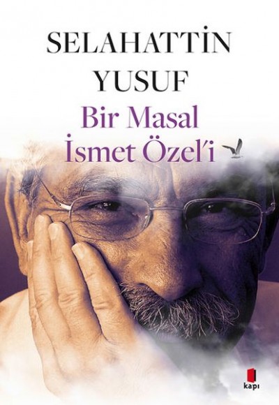 Bir Masal İsmet Özel’i