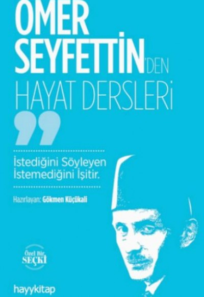 Ömer Seyfettin’den Hayat Dersleri