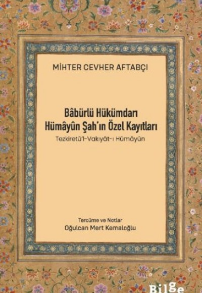 Bâbürlü Hükümdarı Hümâyûn Şah’In Özel Kayıtları