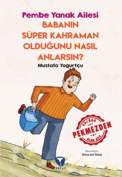 Babanın Süper Kahraman Olduğunu Nasıl Anlarsın? Pembe Yanak Ailesi