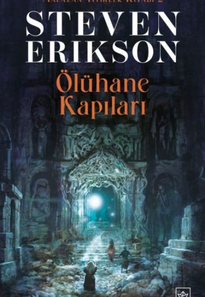 Ölühane Kapıları - Malazan Yitikler Kitabı 2