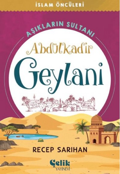 Aşıkların Sultanı Abdülkadir Geylani