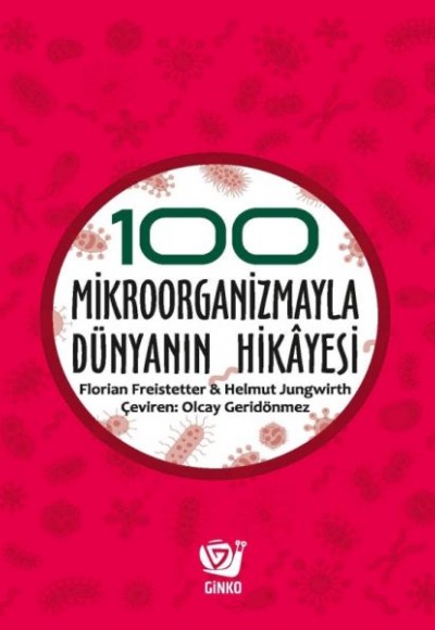 100 Mikroorganizmayla Dünyanın Hikâyesi