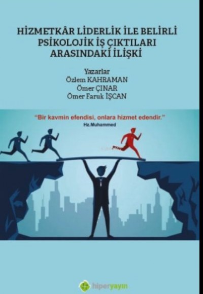 Hizmetkar Liderlik ile Belirli Psikolojik İş Çıktıları Arasındaki İlişki