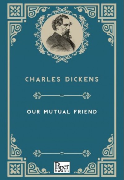 Our Mutual Friend (İngilizce Kitap)