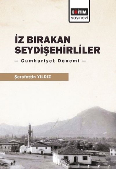 İz Bırakan Seydişehirliler: Cumhuriyet Dönemi