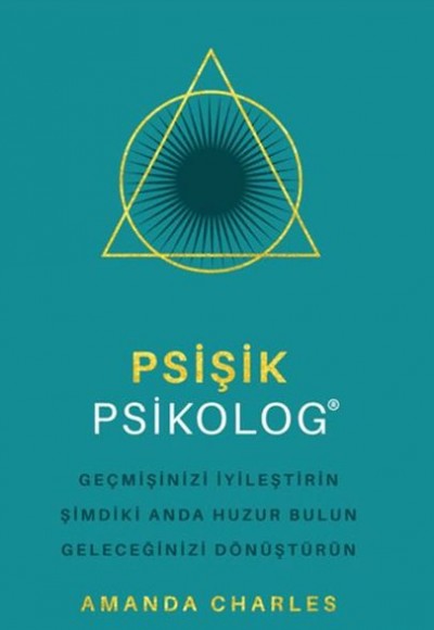 Psişik Psikolog - Geçmişinizi İyileştirin Şimdiki Anda Huzur Bulun Geleceğinizi DönüştürüNn