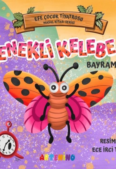 Benekli Kelebek - Efe Çocuk Tiyatrosu Masal Kitabı Serisi