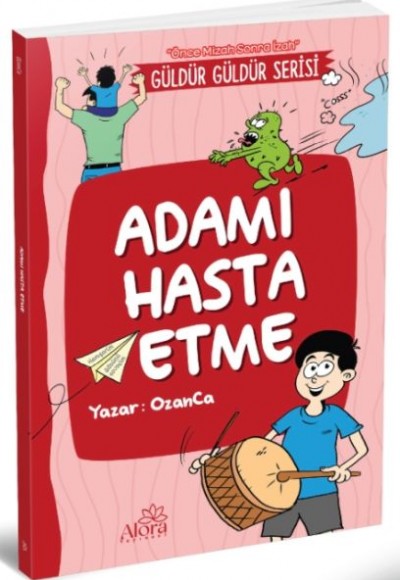 Adamı Hasta Etme