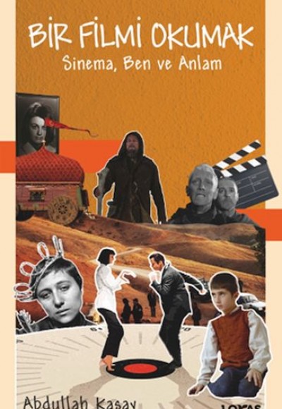 Bir Filmi Okumak - Sinema, Ben ve Anlam